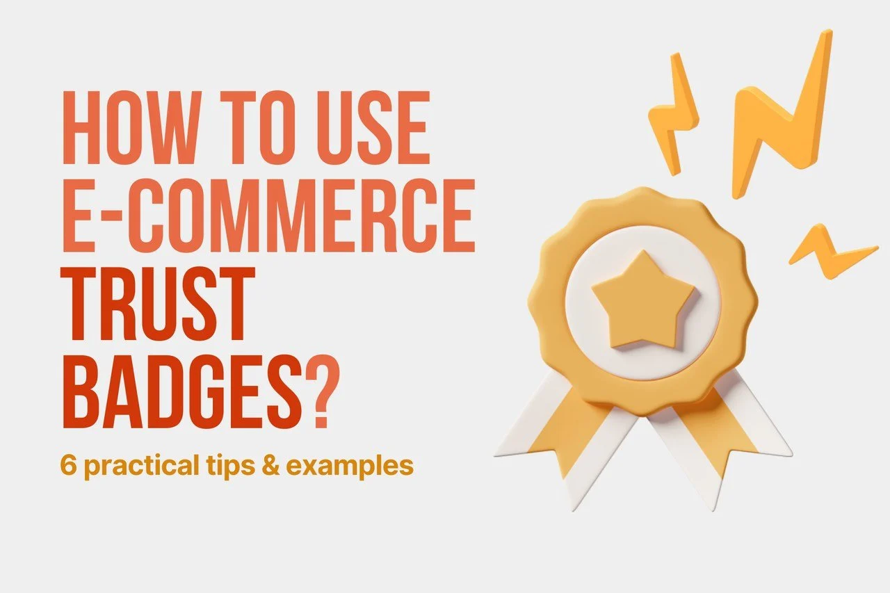 the cover image of the blog post with a title written in big orange fonts "How to use ecommerce trust badges" and a 3D illustration of a trust badge
