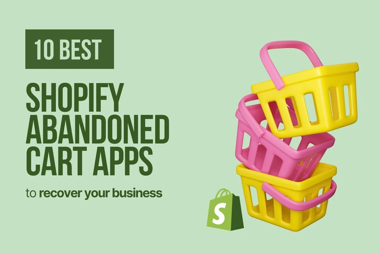 Shopify abandoned cart apps cover on a green background with yellow and pink cart icons and a little Shopify icon