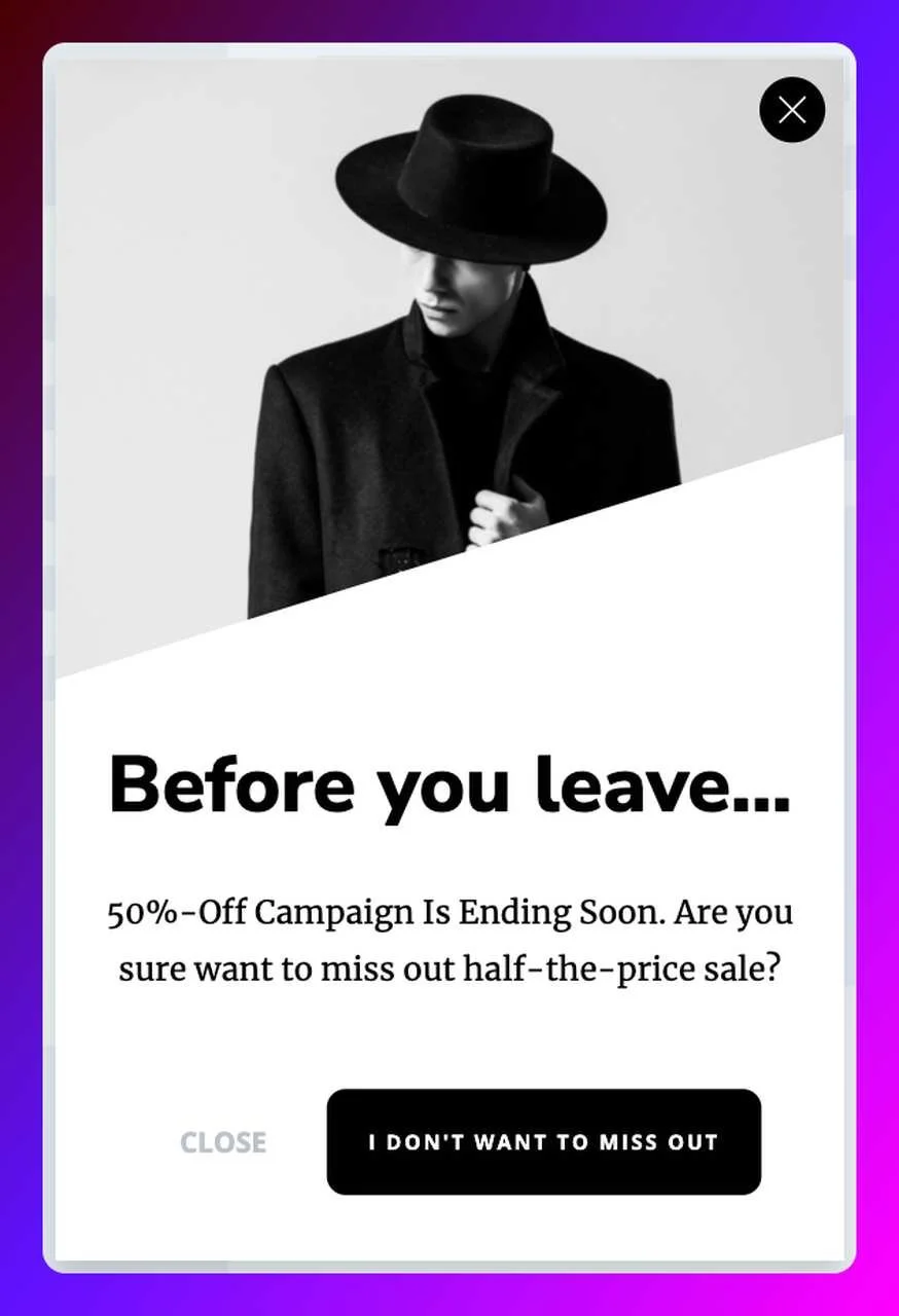 a cart abandonment popup example from Popupsmart with a black and white shoiwing an image of a guy with a hat and a title that says"Before You Leave" offering discount 
