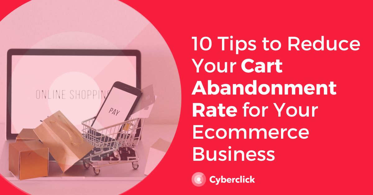 10 suggerimenti per ridurre il tasso di abbandono del carrello per la tua attività di e-commerce