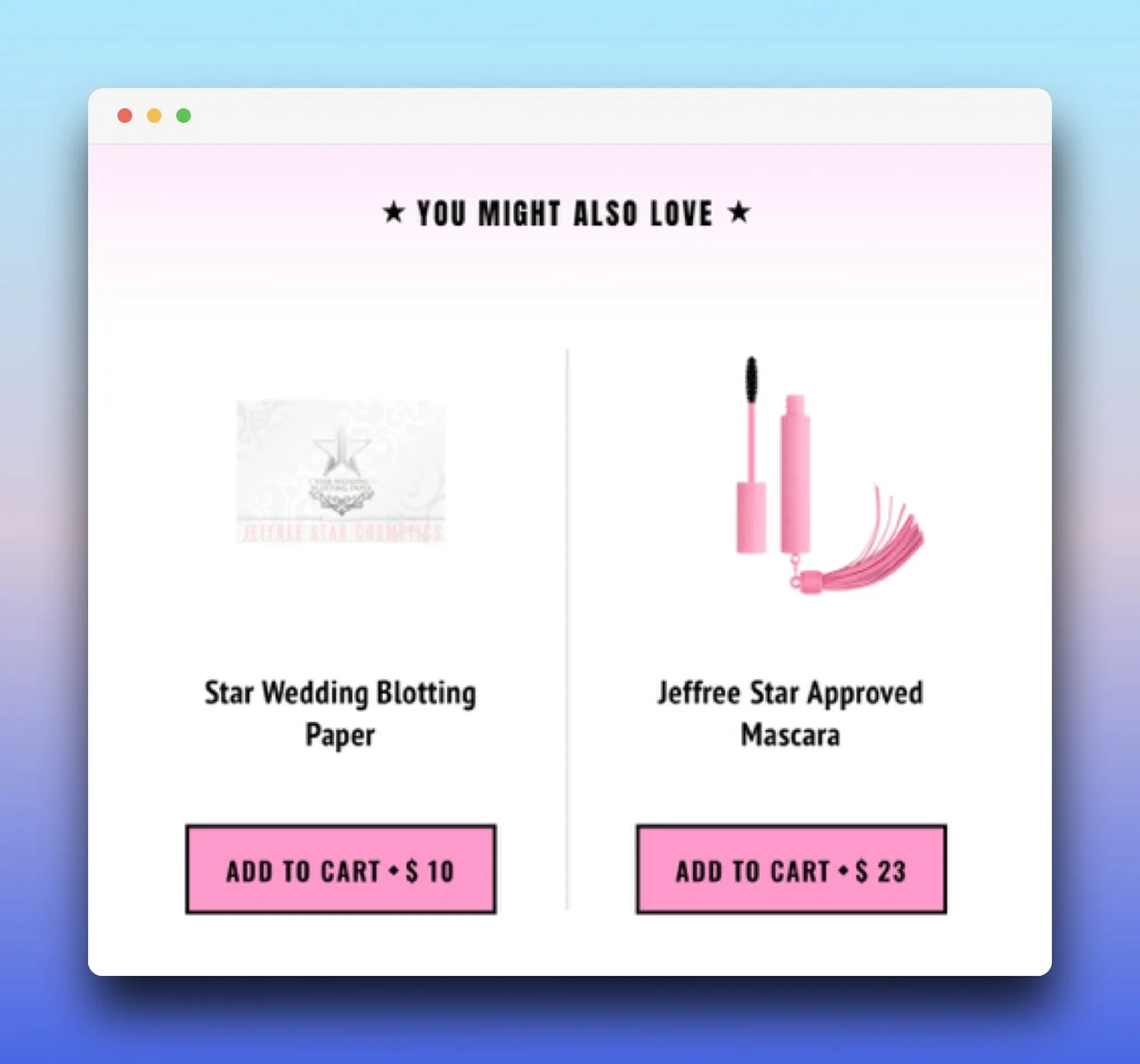 cross-sell example of jeffre star cosmetics offering blotting paper and a mascara with the you might also love headline and add to cart buttons below the product images