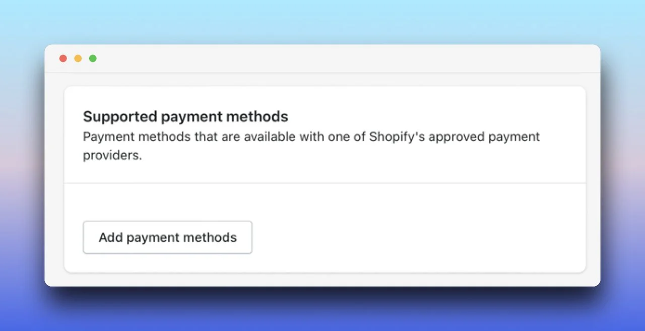 shopify payment method panel with supported payment methods title and add payment methods button below