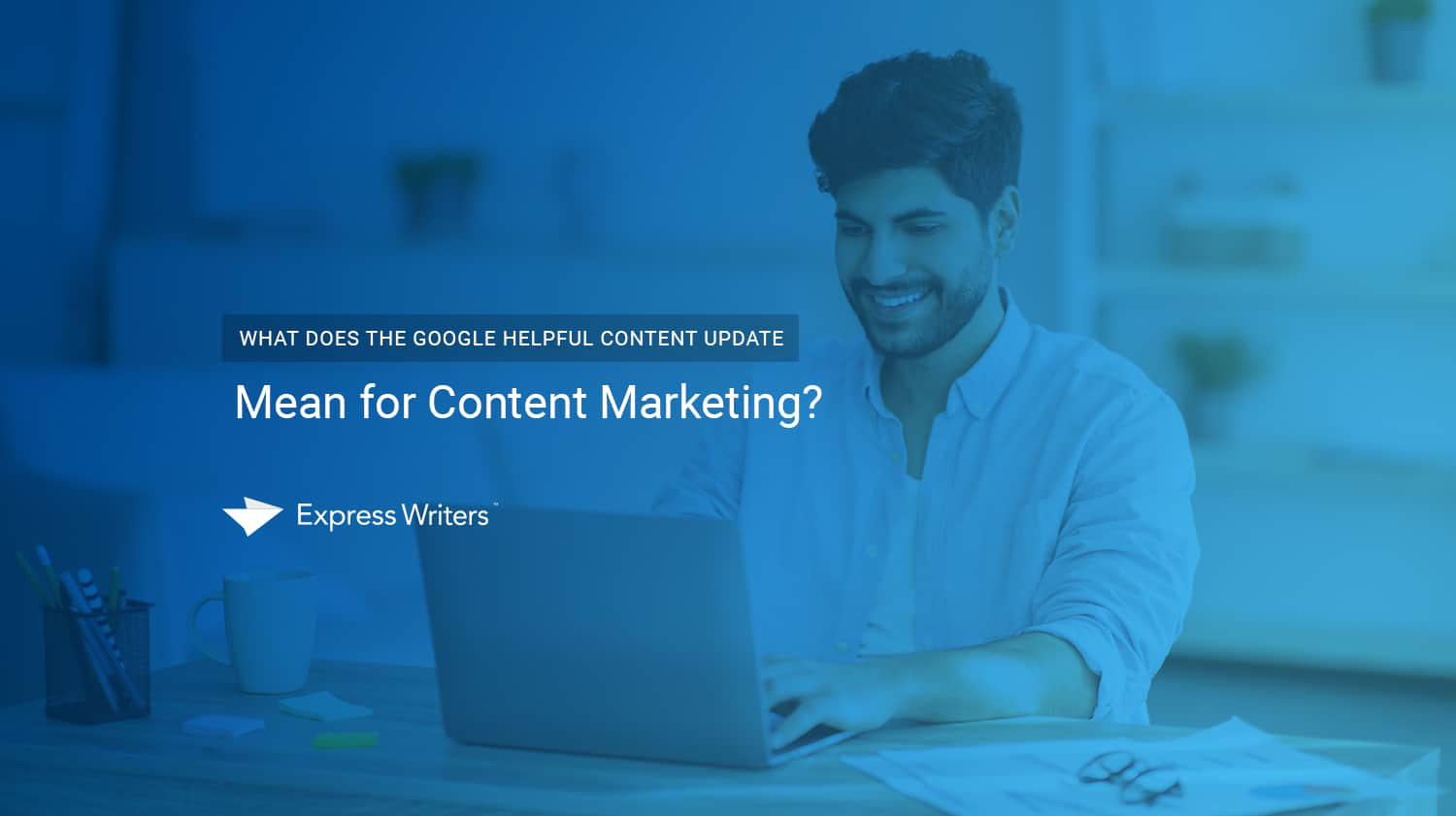 O que a atualização de conteúdo útil do Google significa para o marketing de conteúdo?