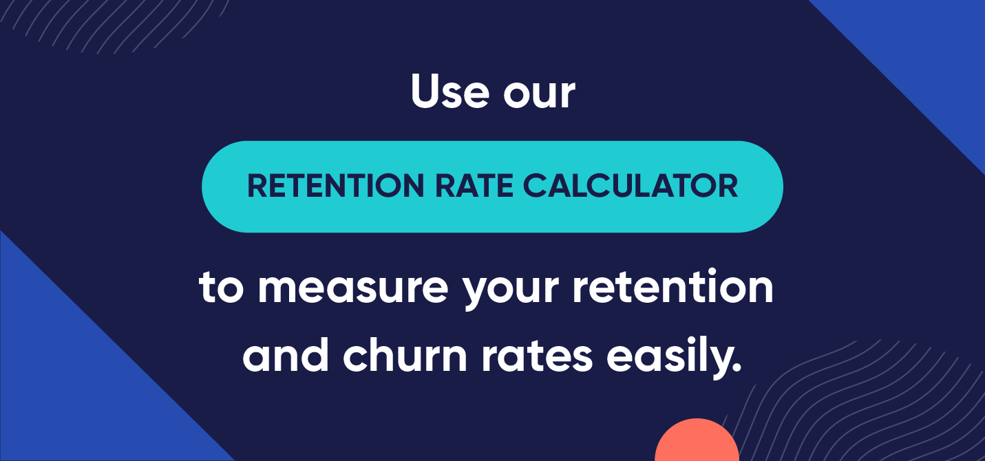 Utilisez notre calculateur de taux de rétention pour mesurer votre propre taux de rétention
