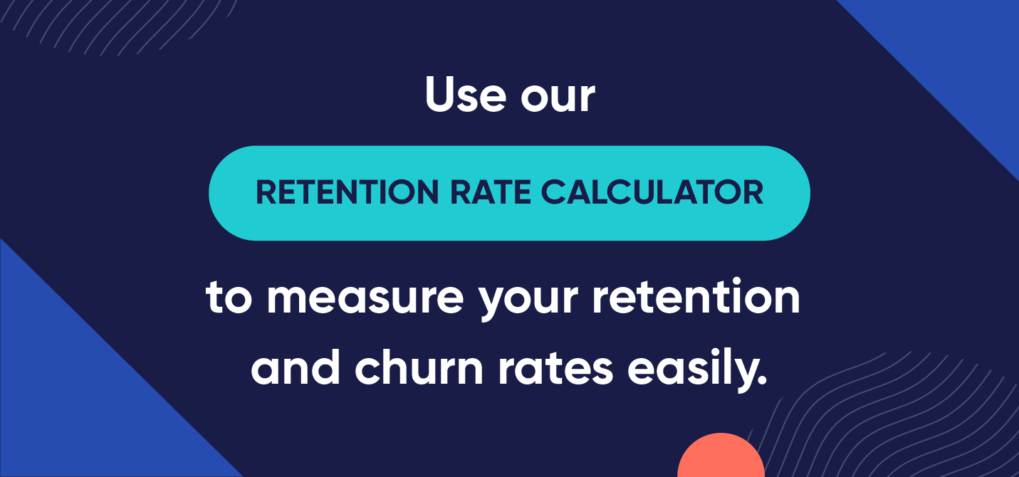 リテンション率計算ツールを使用して、リテンション率を測定してください