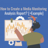 Bagaimana Cara Membuat Laporan Analisis Pemantauan Media? [+Contoh]