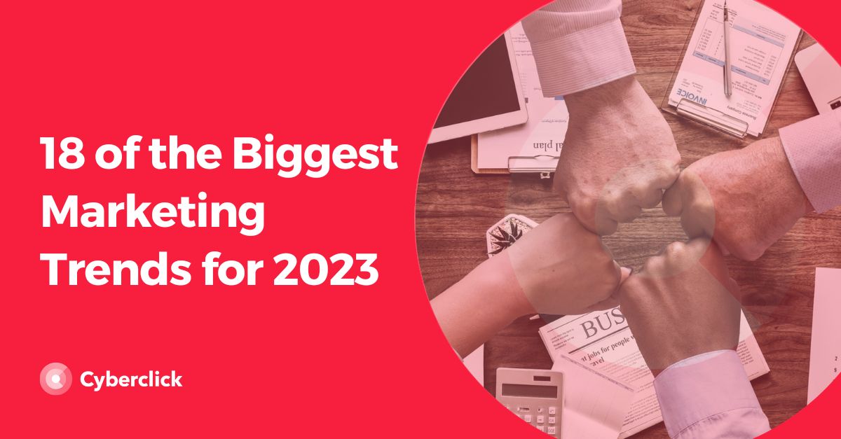 2023년 가장 큰 마케팅 트렌드 18가지
