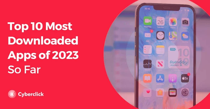2023 年現在までに最もダウンロードされたアプリ トップ 10