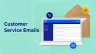 E-Mail-Vorlagen und Beispiele für den Kundenservice