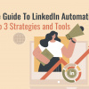 LinkedIn 자동화 가이드 - 상위 3가지 전략 및 도구