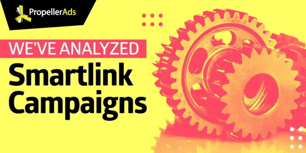 Propellerads_Smartlink_Campaigns