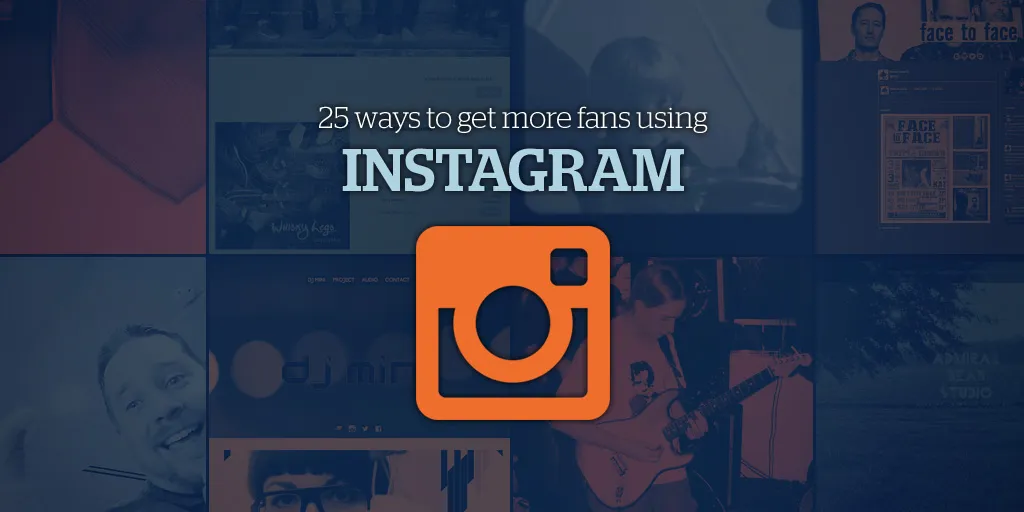 使用 Instagram、Bandzoogle、图片为您的乐队吸引更多粉丝的 25 种方法