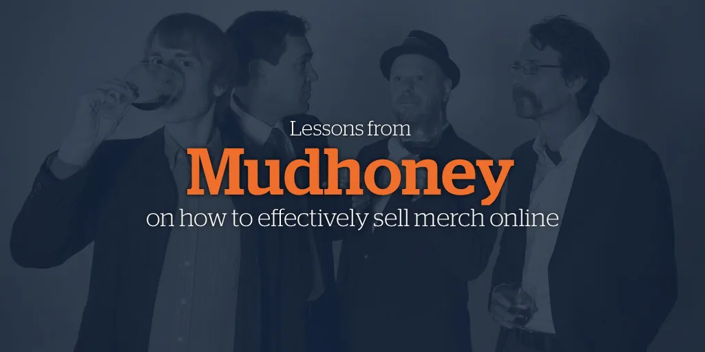 Mudhoney 关于如何有效地在线销售商品的经验教训