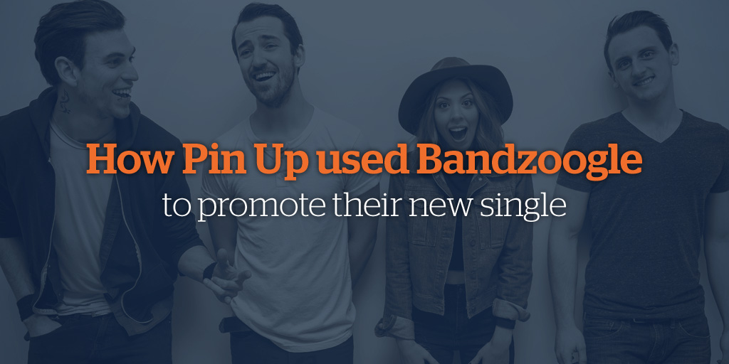 Jak Pin Up wykorzystał Bandzoogle do promowania swojego nowego singla?