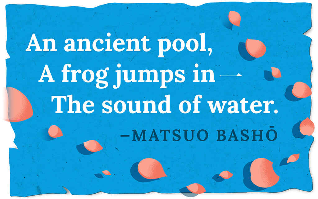 Haiku-Beispiel von Matsuo Basho | Ein uralter Teich / Ein Frosch springt hinein / Wasserrauschen.