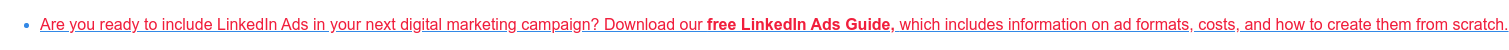 * คุณพร้อมที่จะรวมโฆษณา LinkedIn ในแคมเปญการตลาดดิจิทัลครั้งต่อไปของคุณหรือไม่? ดาวน์โหลดคู่มือโฆษณา LinkedIn ของเราได้ฟรี ซึ่งประกอบด้วยข้อมูลเกี่ยวกับรูปแบบโฆษณา ค่าใช้จ่าย และวิธีการสร้างตั้งแต่เริ่มต้น